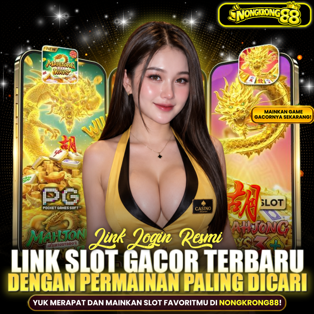 NONGKRONG88 : Link Slot Gacor Terbaru dengan Permainan Paling Dicari