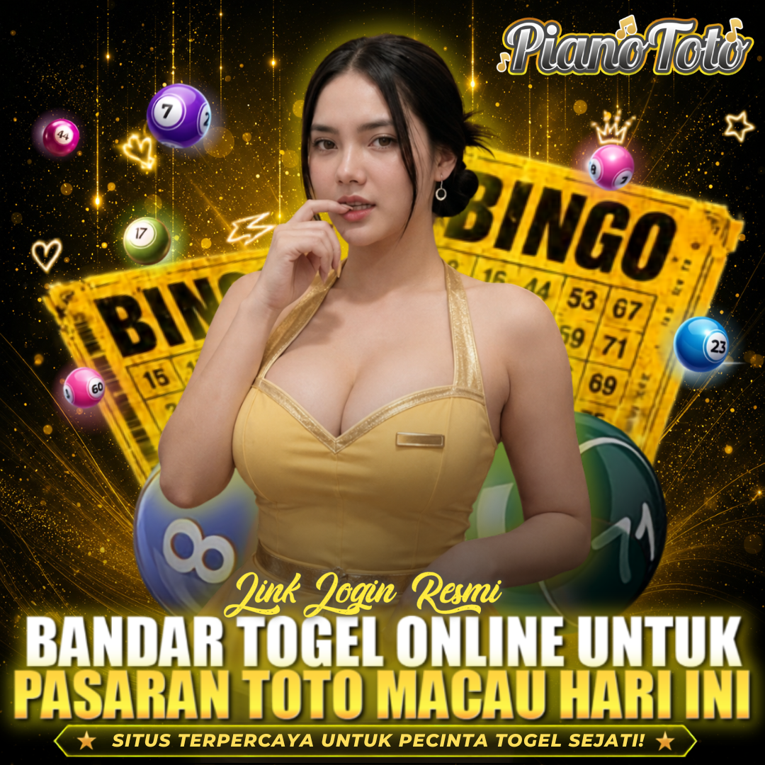 PIANOTOTO : Bandar Togel Online untuk Pasaran Toto Macau Hari Ini