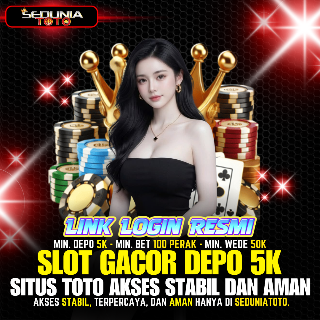 SEDUNIATOTO : Wujudkan Mimpi Di Situs Toto Slot88 & Slot777 Gacor Dengan Depo 5K Saja